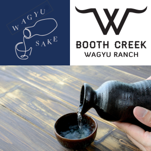 Wine & Spirits: Wagyu & Sake Pairing featuring Booth Creek Wagyu with DeAnna Ornelas
