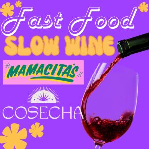 Wine & Spirits: Fast Food, Slow Wine with DeAnna Ornelas of Cosecha and Mamacita's